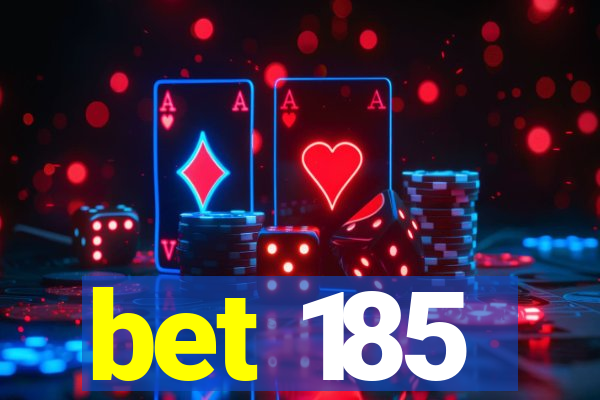 bet 185